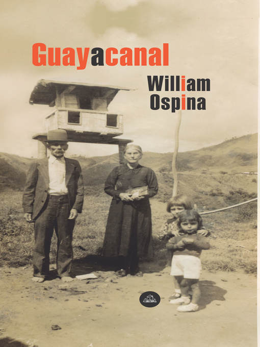 Title details for Guayacanal by William Ospina - Wait list
